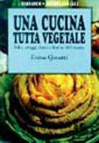 Una cucina tutta vegetale - Erina Gavotti - Libro Vallardi A., Minimanuali | Libraccio.it