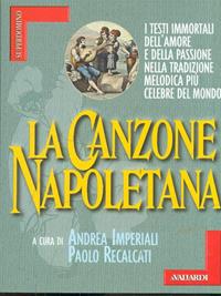 La canzone napoletana - Andrea Imperiali, Paolo Recalcati - Libro Vallardi A. 1998, Superdomino | Libraccio.it