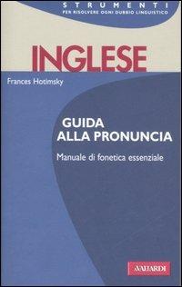 Inglese. Guida alla pronuncia - Frances Hotimsky - Libro Vallardi A. 1999, Strumenti | Libraccio.it