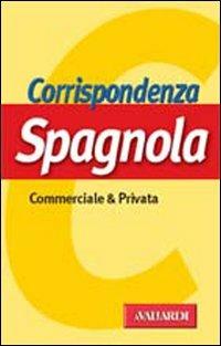 Corrispondenza spagnola - Patrizia Faggion - Libro Vallardi A. 2007, Corrispondenza commerciale e privata | Libraccio.it