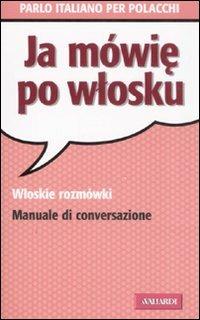 Parlo italiano per polacchi - Stefano Gandini - Libro Vallardi A. 2000, Manuali di conversazione | Libraccio.it
