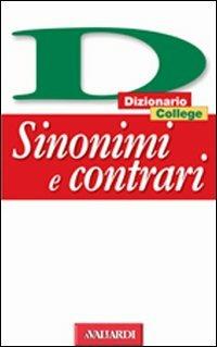 Dizionario sinonimi e contrari  - Libro Vallardi A. 2000, Dizionari college | Libraccio.it