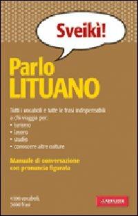 Parlo lituano - Stefano Lanza, D. Sirvydaite - Libro Vallardi A. 2000, Manuali di conversazione | Libraccio.it