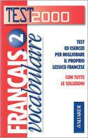 Français. Vocabulaire. Vol. 2  - Libro Vallardi A. 2000, Test 2000 | Libraccio.it