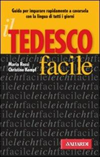 Il tedesco facile - Maria Rossi, Christine Kempf - Libro Vallardi A. 2001, Lingue facili | Libraccio.it