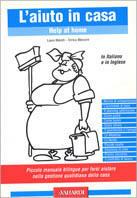 L' aiuto in casa. Help at home - Laura Marelli, Enrica Manzoni - Libro Vallardi A. 2001, Vallardi Pratica | Libraccio.it