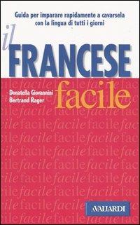 Il francese facile - Donatella Giovannini, Bertrand Rager - Libro Vallardi A. 2001, Lingue facili | Libraccio.it