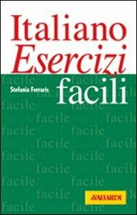Italiano. Esercizi facili - Stefania Ferraris - Libro Vallardi A. 2002, Lingue facili | Libraccio.it