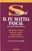 Luigi Pirandello. Il fu Mattia Pascal - Cinzia Crepaldi - Libro Vallardi A. 2002, Sintesi | Libraccio.it