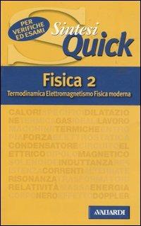 Fisica. Vol. 2: Termodinamica, elettromagnetismo, fisica moderna. - Giuseppe Bruzzaniti, Ugo Bruzzo - Libro Vallardi A. 2002, Sintesi quick | Libraccio.it