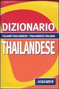 Dizionario thailandese. Italiano-thailandese. Thailandese-italiano - G. Carlo Rossi, Ampai No-One - Libro Vallardi A. 2004, Dizionari tascabili | Libraccio.it