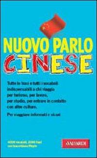 Nuovo parlo cinese - Huaqing Yuan - Libro Vallardi A. 2003, Manuali di conversazione | Libraccio.it