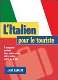 L' italien pour le touriste  - Libro Vallardi A. 2003, Lingue per il turista | Libraccio.it