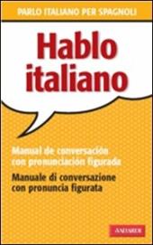 Hablo italiano. Manual de conversación con pronunciación figuada