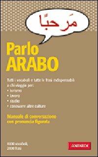 Parlo arabo - Wahiba Aziz Lawendy - Libro Vallardi A. 2006, Manuali di conversazione | Libraccio.it