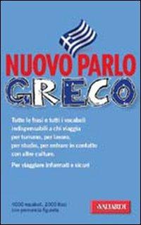 Nuovo parlo greco - Leonardo Paganelli - Libro Vallardi A. 2006, Manuali di conversazione | Libraccio.it