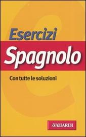 Esercizi spagnolo. Con tutte le soluzioni