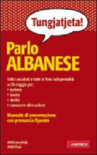 Parlo albanese - Paola Guerra, Alberto Spagnoli - Libro Vallardi A. 2004, Manuali di conversazione | Libraccio.it