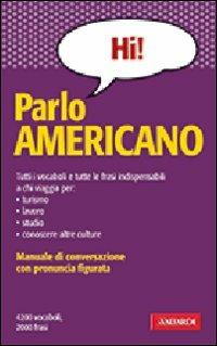 Parlo americano - Nicoletta Aresca - Libro Vallardi A. 2004, Manuali di conversazione | Libraccio.it