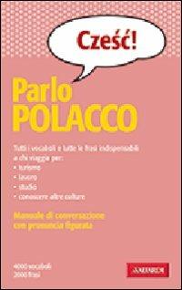 Parlo polacco - Andrzej Zielinski - Libro Vallardi A. 2004, Manuali di conversazione | Libraccio.it