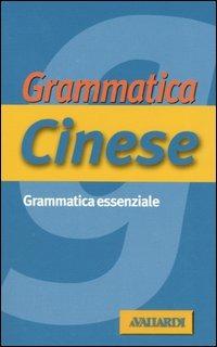 Grammatica cinese - Huaqing Yuan - Libro Vallardi A. 2004, Grammatiche essenziali | Libraccio.it