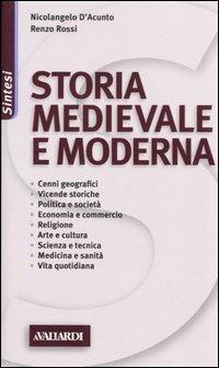 Storia medievale e moderna - Nicolangelo D'Acunto, Renzo Rossi - Libro Vallardi A. 2005, Sintesi | Libraccio.it