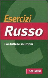 Ecercizi russo. Con tutte le soluzioni - Palma Gallana, Tatiana Noskova, Pia Dusi - Libro Vallardi A. 2005, Esercizi | Libraccio.it