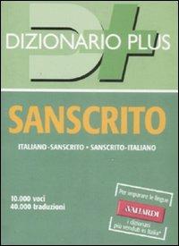 Dizionario sanscrito. Sanscrito-italiano, italiano-sanscrito  - Libro Vallardi A. 2005, Dizionari plus | Libraccio.it