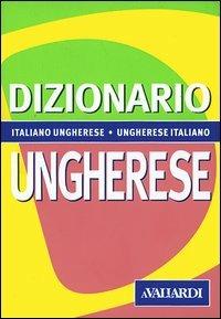 Dizionario ungherese. Italiano-ungherese, ungherese-italiano - Zsuzsanna Kovács Romano - Libro Vallardi A. 2005, Dizionari tascabili | Libraccio.it