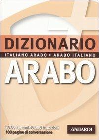 Dizionario arabo. Italiano-arabo. Arabo-italiano  - Libro Vallardi A. 2005, Dizionari plus | Libraccio.it