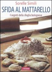 Sfida al mattarello. I segreti della sfoglia bolognese