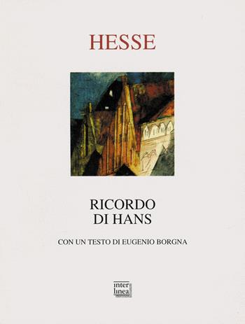 Ricordo di Hans - Hermann Hesse - Libro Interlinea 2000, Passio | Libraccio.it