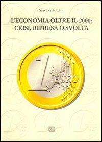 L'economia oltre il 2000: crisi, ripresa o svolta? - Siro Lombardini - Libro Interlinea 2000, Studi | Libraccio.it