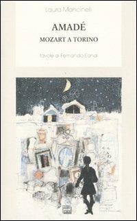 Amadé. Mozart a Torino - Laura Mancinelli - Libro Interlinea 2001, Biblioteca di narrativa | Libraccio.it