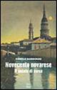 Novecento novarese. Il secolo di corsa - Romolo Barisonzo - Libro Interlinea 2000, Gli aironi | Libraccio.it
