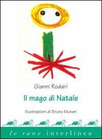 Il mago di Natale - Gianni Rodari - Libro Interlinea 2001, Le rane piccole | Libraccio.it