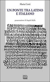 Un ponte tra latino e italiano - Maria Corti - Libro Interlinea 2002, Biblioteca di Autografo | Libraccio.it