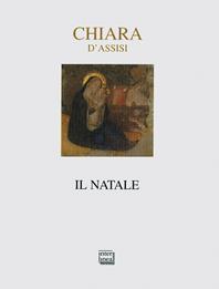 Il Natale di Chiara d'Assisi - Chiara d'Assisi (santa) - Libro Interlinea 2002, Nativitas | Libraccio.it