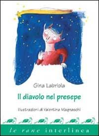 Il diavolo nel presepe - Gina Labriola - Libro Interlinea 2002, Le rane piccole | Libraccio.it