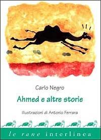 Ahmed e altre storie - Carlo Negro - Libro Interlinea 2002, Le rane piccole | Libraccio.it