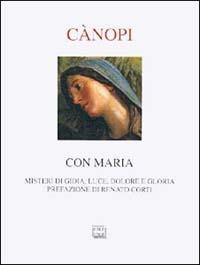 Con Maria. Misteri di gioia, luce, dolore e gloria - Anna Maria Cànopi - Libro Interlinea 2003, Quaderni di Passio | Libraccio.it