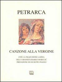 Canzone alla Vergine. Testo latino a fronte - Francesco Petrarca - Libro Interlinea 2003 | Libraccio.it