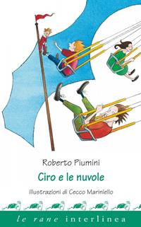 Ciro e le nuvole - Roberto Piumini - Libro Interlinea 2004, Le rane | Libraccio.it