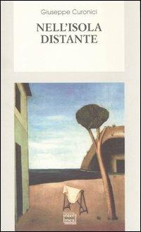 Nell'isola distante - Giuseppe Curonici - Libro Interlinea 2004, Biblioteca di narrativa | Libraccio.it