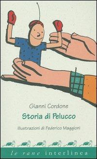 Storia di Pelucco - Gianni Cordone - Libro Interlinea 2004, Le rane | Libraccio.it