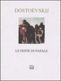 Le feste di Natale - Fëdor Dostoevskij - Libro Interlinea 2007, Nativitas | Libraccio.it