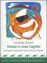 Natale in casa Capiello - Antonella Ossorio - Libro Interlinea 2004, Le rane piccole | Libraccio.it