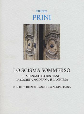 Lo scisma sommerso. Il messaggio cristiano, la società moderna e la Chiesa cattolica - Pietro Prini - Libro Interlinea 2016, Alia | Libraccio.it