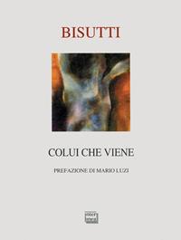 Colui che viene - Donatella Bisutti - Libro Interlinea 2005, Passio | Libraccio.it