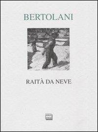 Raità da neve - Paolo Bertolani - Libro Interlinea 2005, Lyra | Libraccio.it